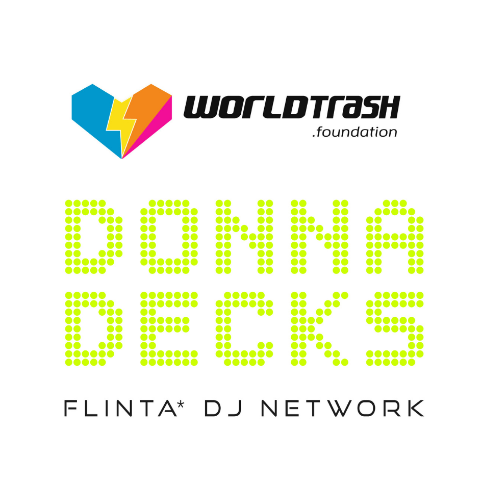 Worldtrash.Foundation und Donna Decks